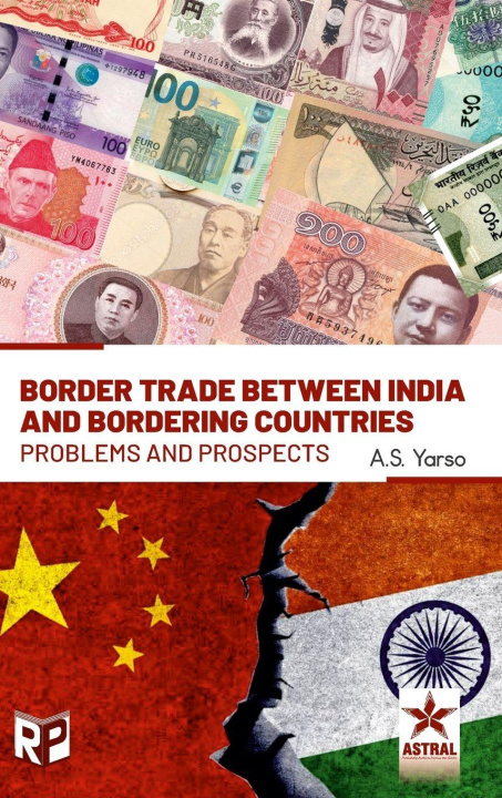 Kniha Border Trade Between India and Bordering Countries A S Yarso