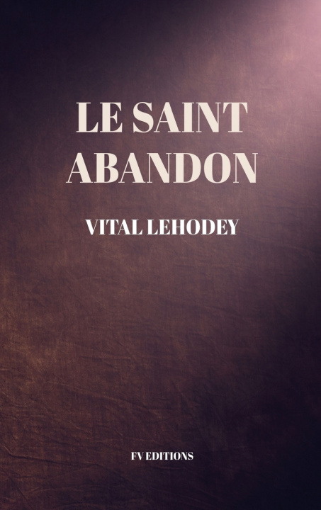 Knjiga Le Saint Abandon Vital Lehodey