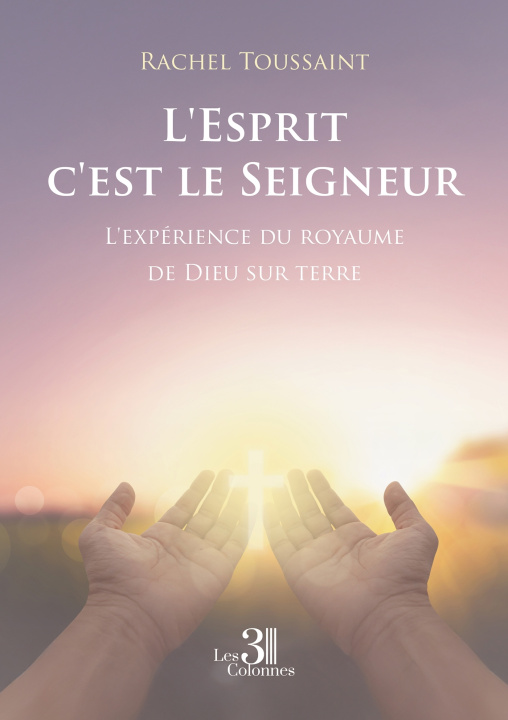 Книга L'Esprit c'est le Seigneur Rachel TOUSSAINT