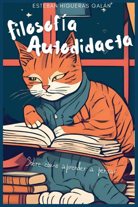Kniha Filosofía Autodidacta Esteban Higueras Galán