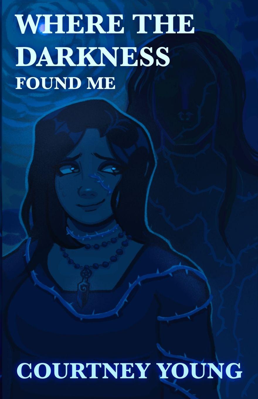 Kniha Where the Darkness Found Me Courtney Young