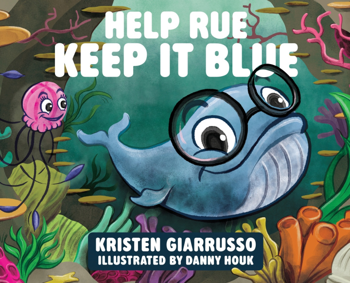 Книга Help Rue Keep it Blue Kristen F Giarrusso