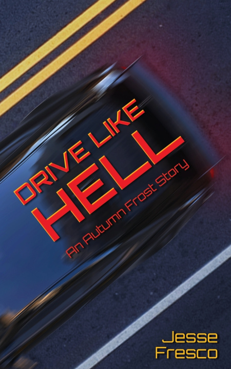 Kniha Drive Like Hell Jesse Fresco