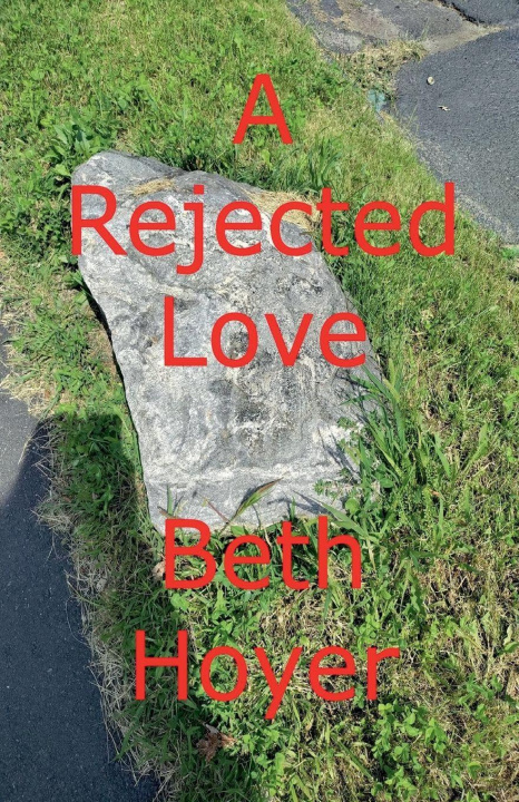 Knjiga A Rejected Love Beth Hoyer