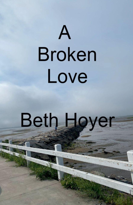 Könyv A Broken Love Beth Hoyer