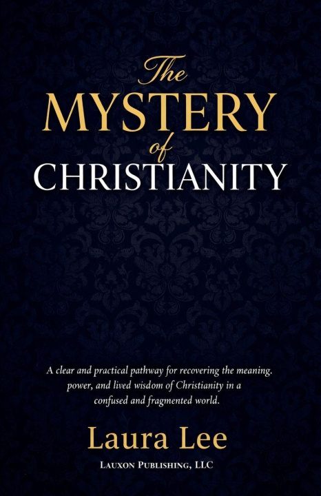 Kniha The Mistry of Christianity Laura Lee