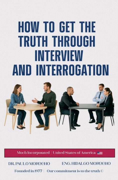 Kniha How to Get the Truth Through Interview and Interrogation Paulo Morocho