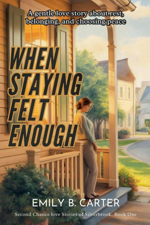 Kniha When Staying Felt Enough Emily B. Carter
