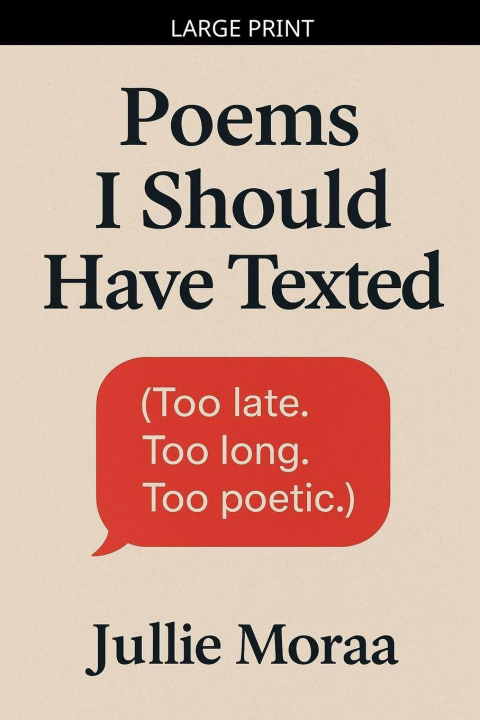 Книга Poems I Should Have Texted Jullie Moraa