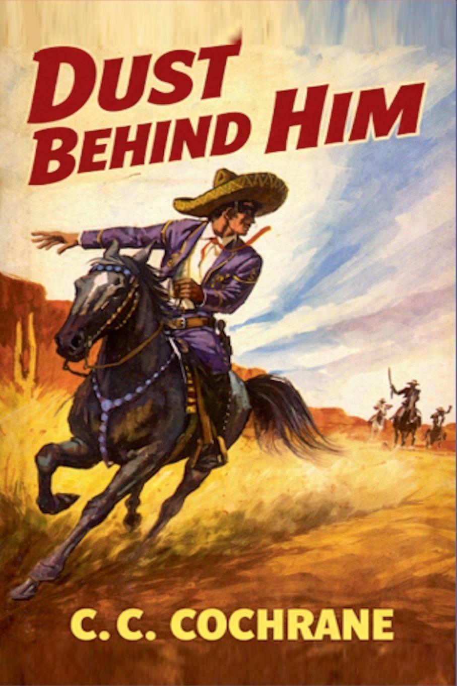 Книга Dust Behind Him C.C. Cochrane