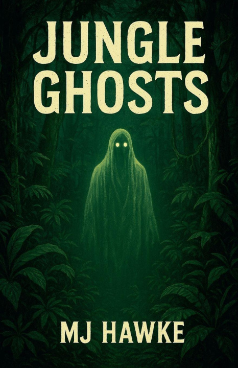 Könyv Jungle Ghosts MJ Hawke