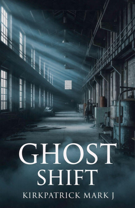 Kniha Ghost Shift Kirkpatrick Mark J.
