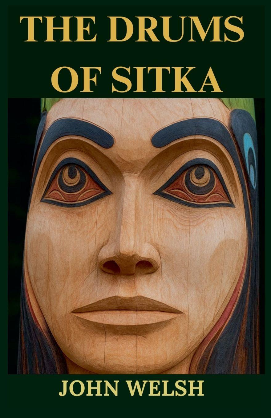 Knjiga The Drums of Sitka John Welsh