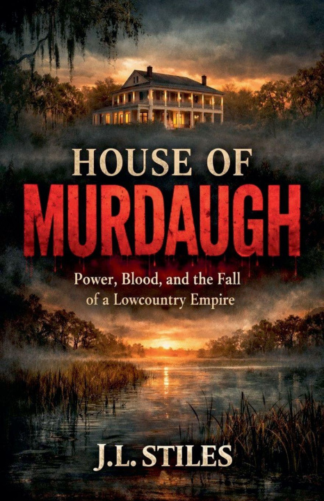 Kniha House of Murdaugh J.L. Stiles