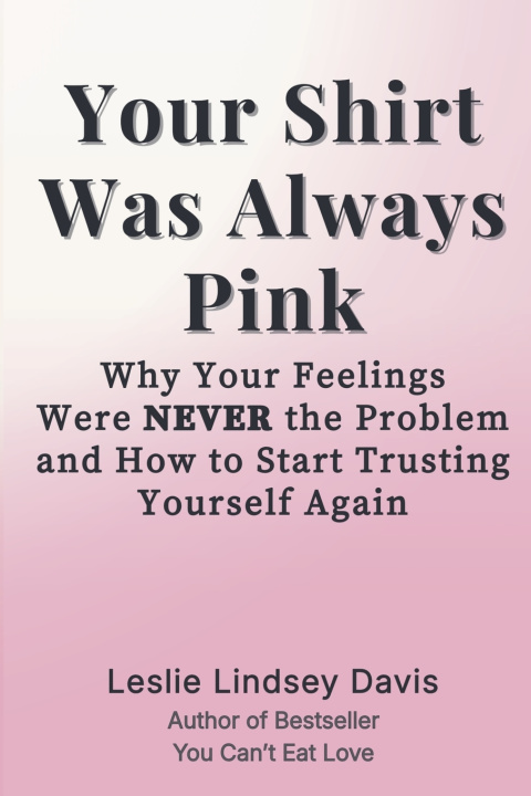Kniha Your Shirt Was Always Pink Leslie Davis