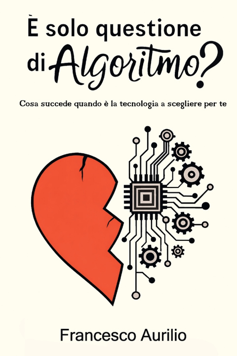 Kniha È solo questione di Algoritmo? Francesco Aurilio