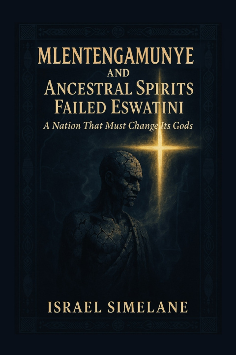 Kniha Mlentengamunye and Ancestral Spirits Failed Eswatini Israel Simelane