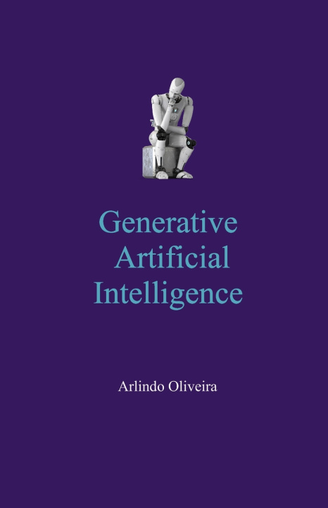 Könyv Generative Artificial Intelligence Arlindo Oliveira