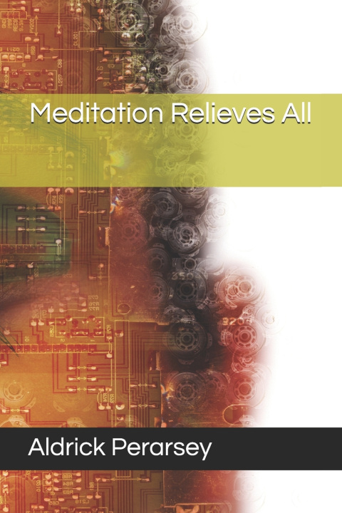Kniha Meditation Relieves All Aldrick Deon Perarsey SIr