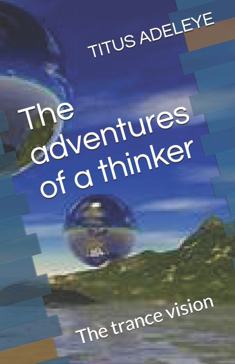 Knjiga The Adventures of a Thinker TITUS ADELEYE