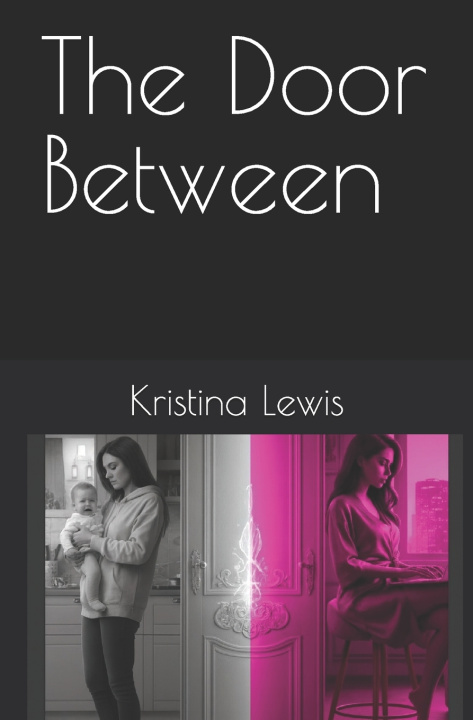 Kniha The Door Between Kristina M Lewis