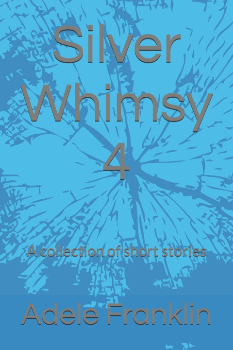 Könyv Silver Whimsy 4 Adele Franklin