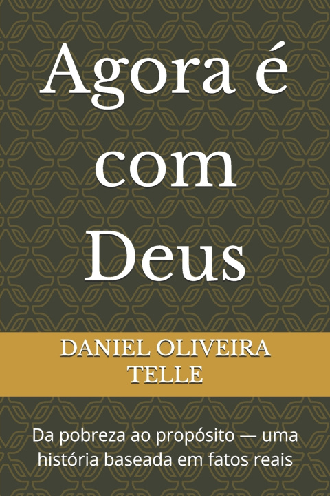 Kniha Agora é com Deus DANIEL FABIANO DE OLIVEIRA TELLE