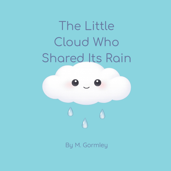 Kniha The Little Cloud Who Shared Its Rain M. Gormley