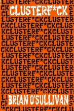 CLUSTERF*CK