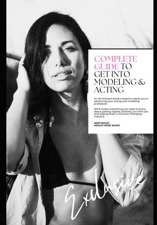 Kniha Complete Guide to Get Into Modeling & Acting Ashley Rose Sacks