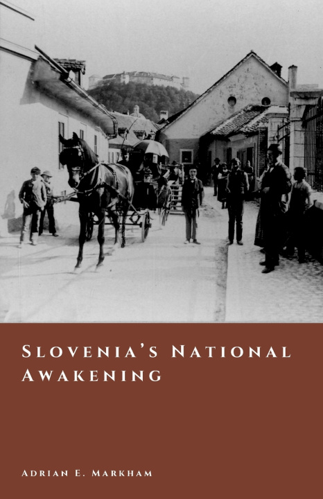 Kniha Slovenia's National Awakening Adrian E. Markham