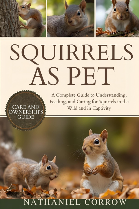 Knjiga SQUIRRELS AS PET NATHANIEL CORROW CORROW