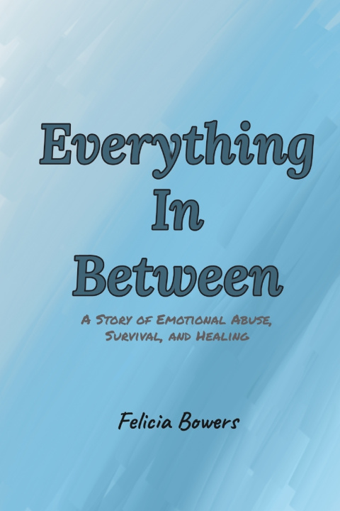 Kniha Everything In Between Felicia Bowers