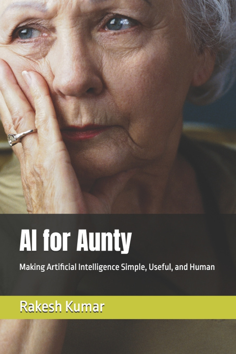 Knjiga AI for Aunty Rakesh Kumar