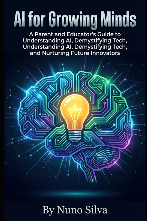 Kniha AI for Growing Minds Nuno Silva