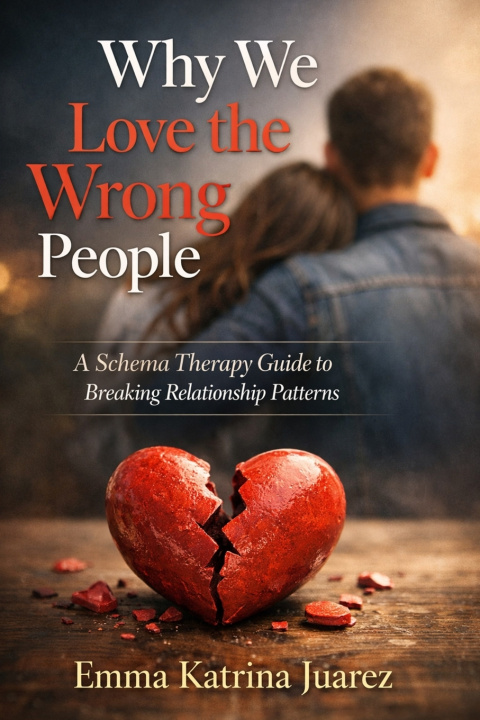Книга Why We Love the Wrong People Emma Katrina Juarez