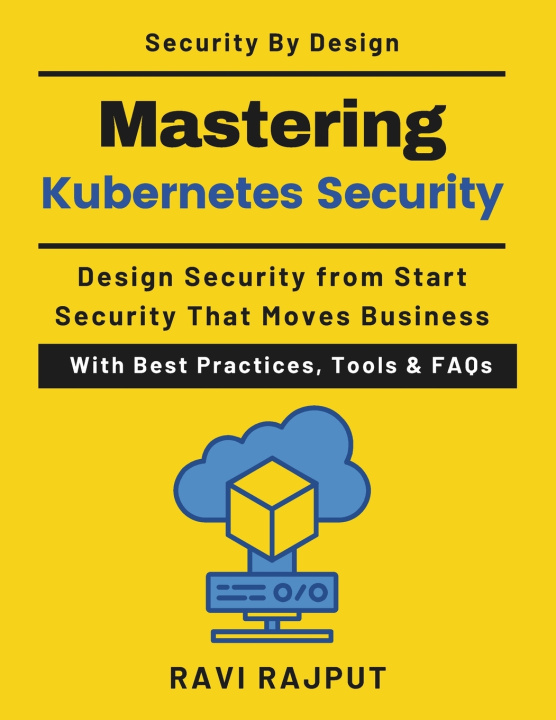 Könyv Mastering Kubernetes Security RAVI RAJPUT