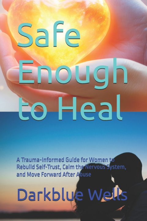 Kniha Safe Enough to Heal Darkblue Wells