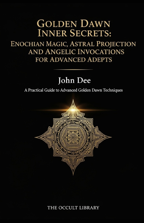Книга Golden Dawn Inner Secrets John Dee