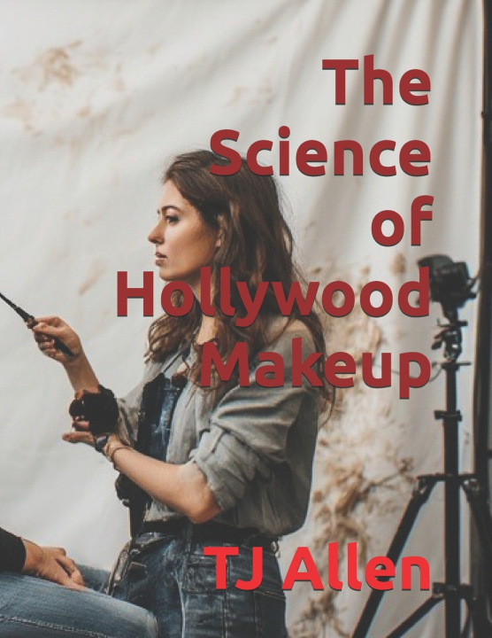 Knjiga The Science of Hollywood Makeup TJ Allen