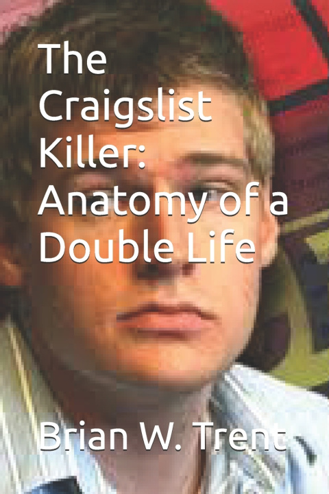 Kniha The Craigslist Killer Brian W. Trent