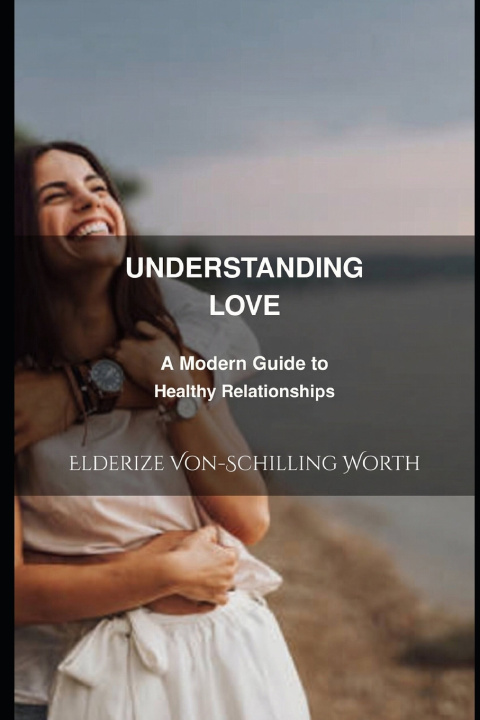 Kniha Understanding Love Elderize Von-Schilling Worth