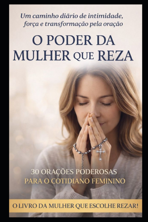 Kniha O PODER DA MULHER QUE REZA VIRTUS ET VERITAS