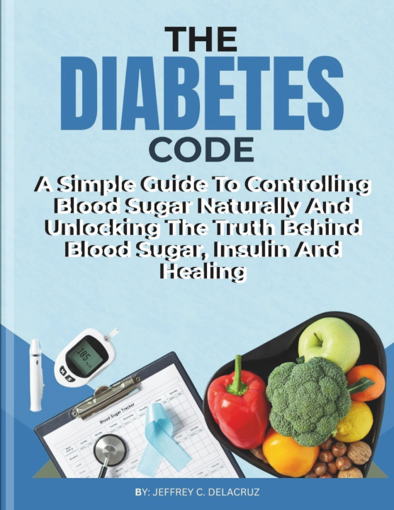 Kniha THE DIABETES CODE JEFFREY C. DELACRUZ
