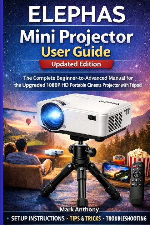 Kniha ELEPHAS Mini Projector User Guide (Updated Edition) Mark Anthony