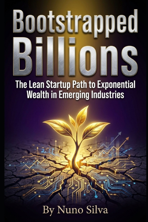 Книга Bootstrapped Billions Nuno Silva