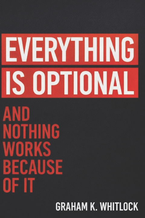 Kniha Everything Is Optional Graham K. Whitlock