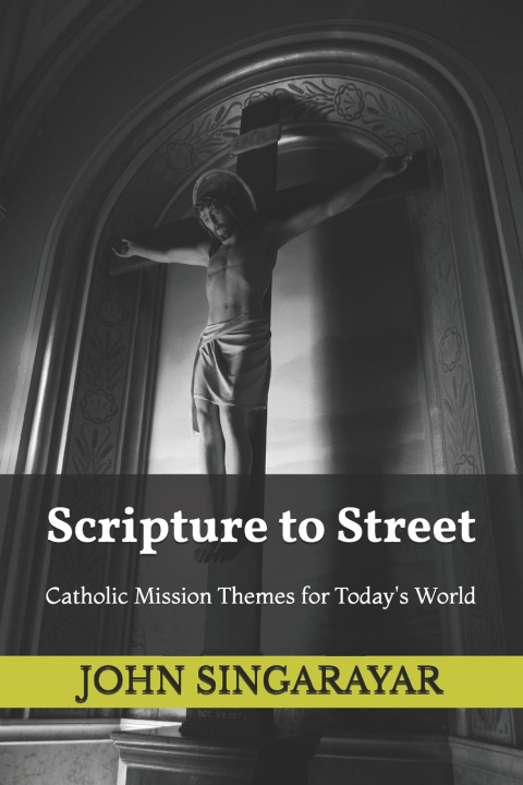 Kniha Scripture to Street John Singarayar