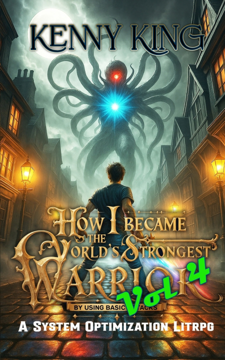Kniha How I Became The World's Strongest Warrior By Using Basic Attacks Volume 4 Kenny King