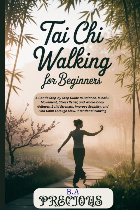Kniha Tai Chi Walking for Beginners B.A PRECIOUS